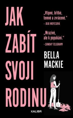 Jak zabít svoji rodinu - Bella Mackie - e-kniha