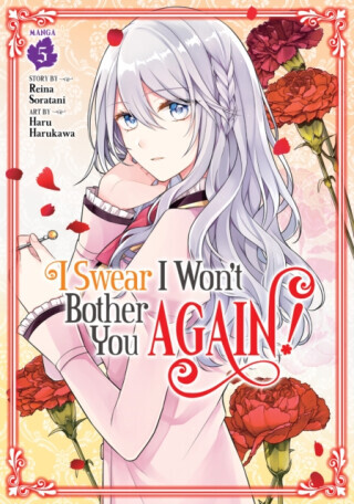 I Swear I Won't Bother You Again! (Manga) Vol. 5 - Reina Soratani