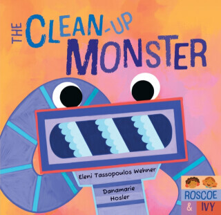 The Clean-Up Monster - Eleni Tassopoulos Wehner