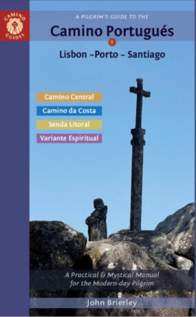 A Pilgrim's Guide to the Camino PortugueS - John Brierley