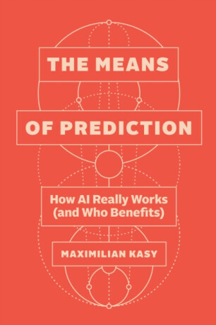 The Means of Prediction - Maximilian Kasy