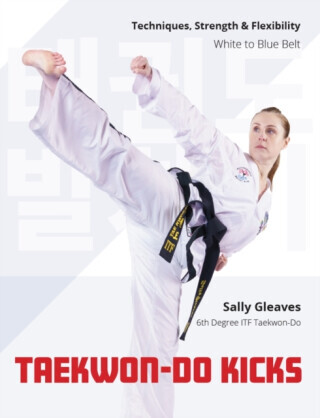 Taekwon-Do Kicks - Volume 1 - Sally Gleaves