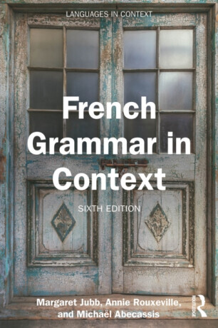 French Grammar in Context - Annie Rouxeville, Michael Abecassis, Margaret  Jubb