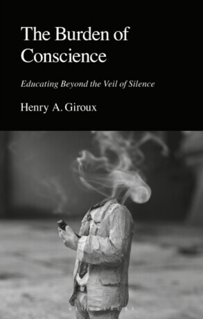 The Burden of Conscience - Henry A.  Giroux