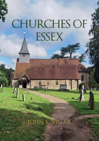 Churches of Essex - John E. Vigar