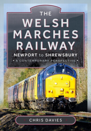 The Welsh Marches Railway - Chris Davies