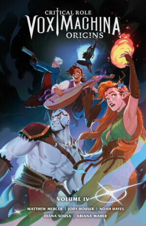 Critical Role: Vox Machina Origins Volume IV - Jody Houser, Diana Sousa, Noah Hayes