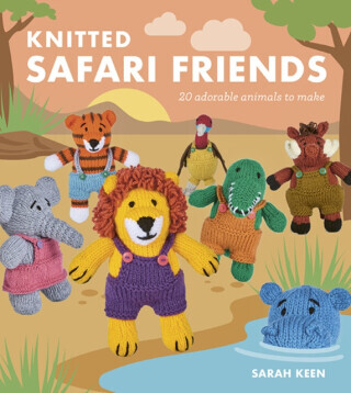 Knitted Safari Friends - Sarah Keen