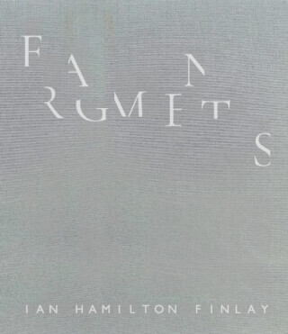 Fragments: Ian Hamilton Finlay