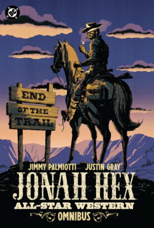 Jonah Hex: All-Star Western Omnibus - Justin Gray, James Palmiotti