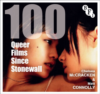 100 Queer Films Since Stonewall - Chelsea  McCracken, Matt  Connolly