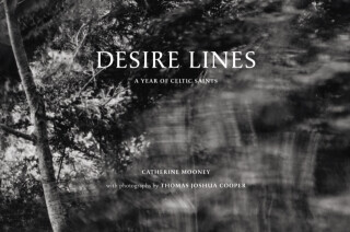 Desire Lines - Anne Lyden, Thomas Joshua Cooper, Catherine Mooney