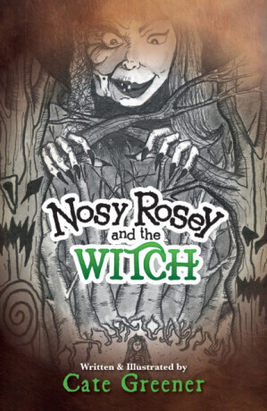 NOSY ROSEY AND THE WITCH - CATE GREENER