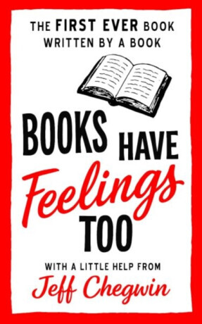 Books Have Feelings Too - Jeff Chegwin