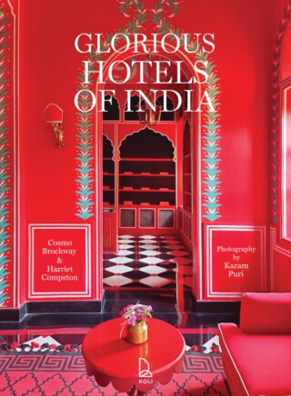 Glorious Hotels of India - Cosmo Samuel Brockway, Harriet Compston
