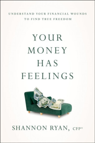 Your Money Has Feelings - Shannon Ryan