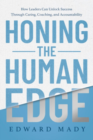 Honing the Human Edge - Edward Mady