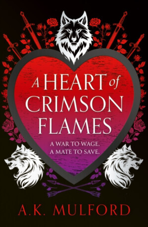 A Heart of Crimson Flames - A.K. Mulford