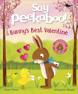 Say Peekaboo! Bunny's Best Valentine - Anne Forni