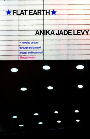 Flat Earth - Anika Jade Levy