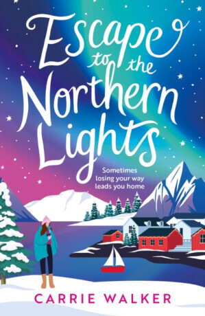 Escape to the Northern Lights - Carrie Walker