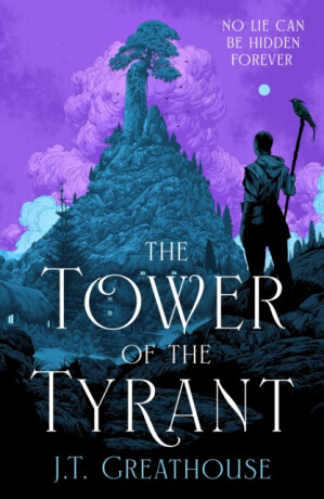 The Tower of the Tyrant - J.T. Greathouse