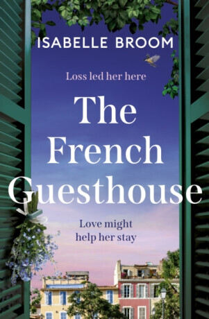 The French Guesthouse - Isabelle Broom
