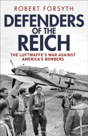 Defenders of the Reich - Robert Forsyth