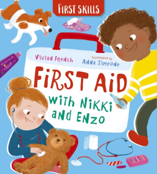 First Aid with Nikki and Enzo: First Skills - Vivian French