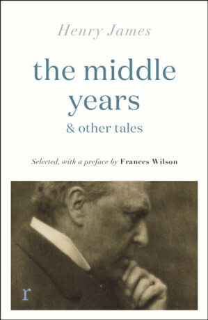 The Middle Years & Other Tales - Henry James