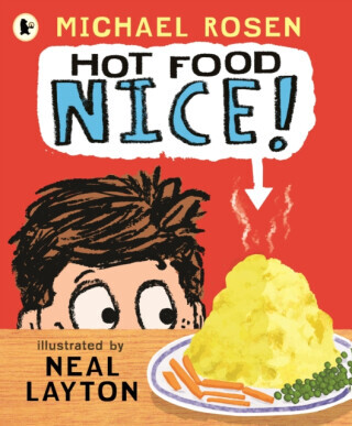 Hot Food: Nice! - Michael Rosen