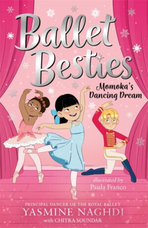 Ballet Besties: Momoka's Dancing Dream - Soundar Chitra, Yasmine Naghdi