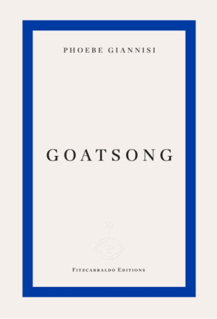 Goatsong - Phoebe Giannisi