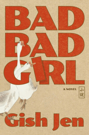 Bad Bad Girl - Gish Jen