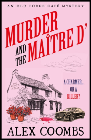 Murder and the Maitre D' - Alex Coombs