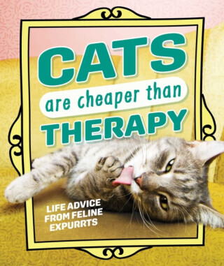 Cats Are Cheaper than Therapy - Andrews McMeel Publishing