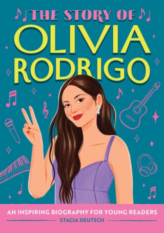 The Story of Olivia Rodrigo - Stacia Deutschová