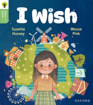 Oxford Reading Tree Green Sparks: Level 1: I wish - Suzette Hussey