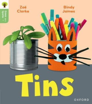 Oxford Reading Tree Green Sparks: Level 1: Tins - Clarke Zoë