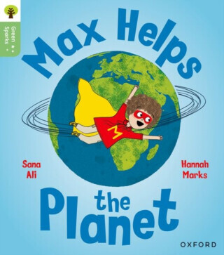 Oxford Reading Tree Green Sparks: Level 4: Max Helps the Planet - Sana Ali