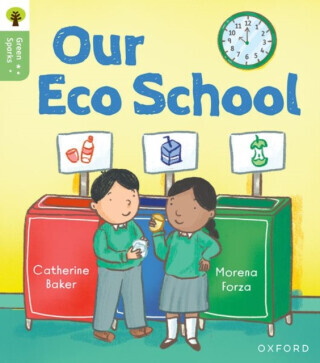 Oxford Reading Tree Green Sparks: Level 1: Our Eco School - Catherine Baker