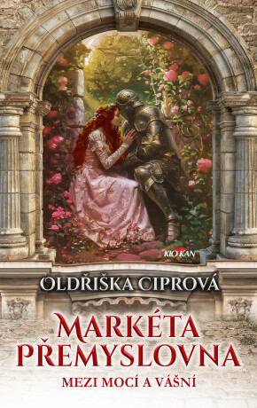 Markéta Přemyslovna - Mezi mocí a vášní - Oldřiška Ciprová - e-kniha