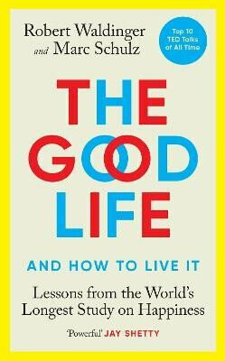 The Good Life: Lessons from the World's Longest Study on Happiness (Defekt) - Robert Waldinger, Marc Schulz