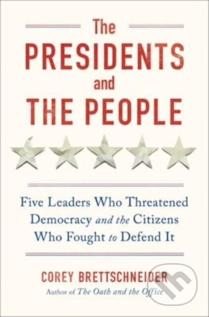 The Presidents and the People - Corey  Brettschneider