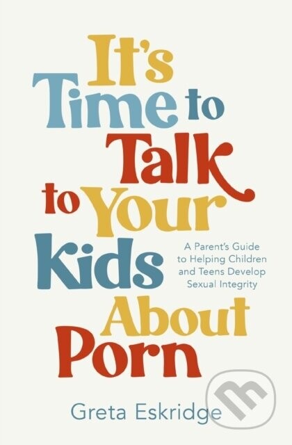 It's Time to Talk to Your Kids About Porn - Greta Eskridge