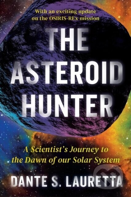The Asteroid Hunter - Dante Lauretta