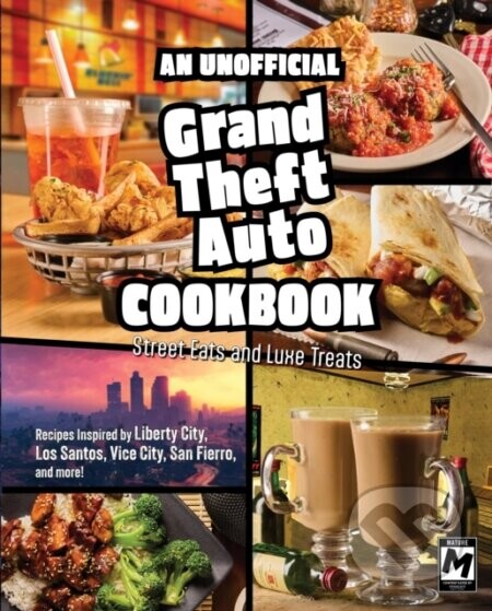 Unofficial Grand Theft Auto Cookbook - Jarrett Melendez