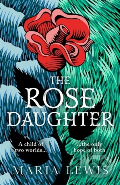 The Rose Daughter - Maria Lewis