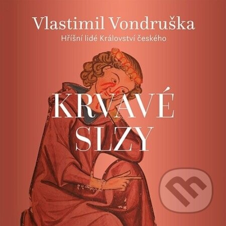 Krvavé slzy - Vlastimil Vondruška, Martin Zahálka