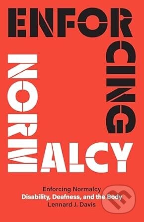 Enforcing Normalcy - Lennard J Davis